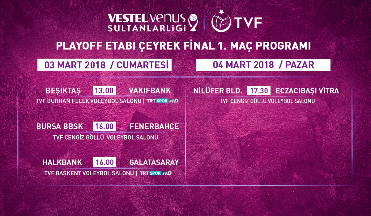 2017-2018 Voleybol Sezonu Vestel Venus Sultanlar Ligi Play-off Çeyrek Final Etabı Maçları Başlıyor