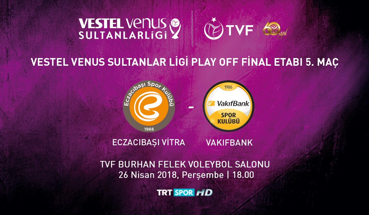 Vestel Venus Sultanlar Ligi Play-off Final Etabı Beşinci Maçı Duyurusu