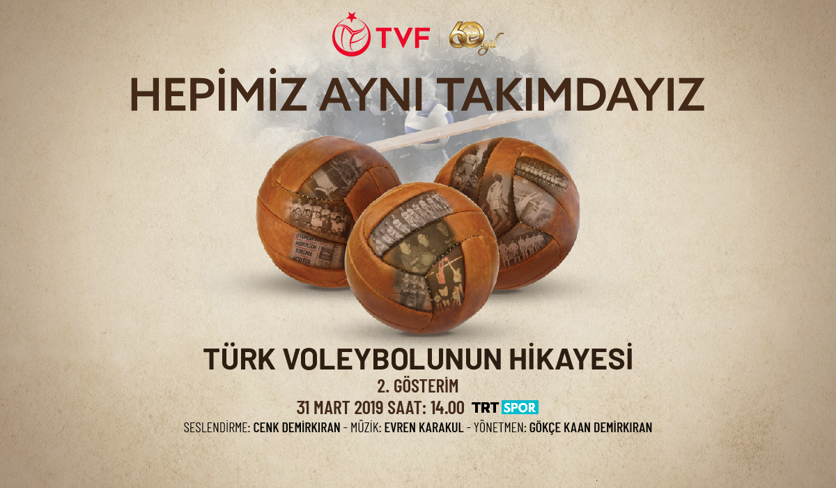 “Hepimiz Aynı Takımdayız / Türk Voleybolu’nun 60 Yılı” Belgeseli’nin 2. Gösterimi 31 Mart’ta