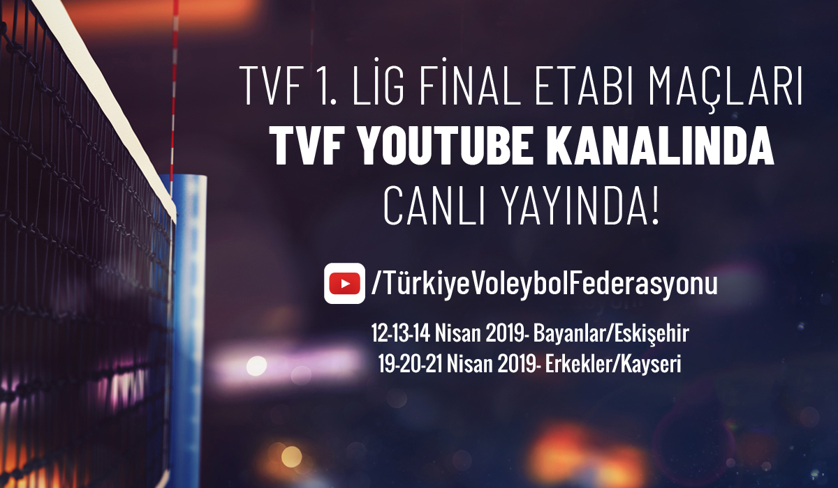 1.Lig Final Etabı Karşılaşmaları TVF YouTube Kanalından Canlı Yayınlanacak