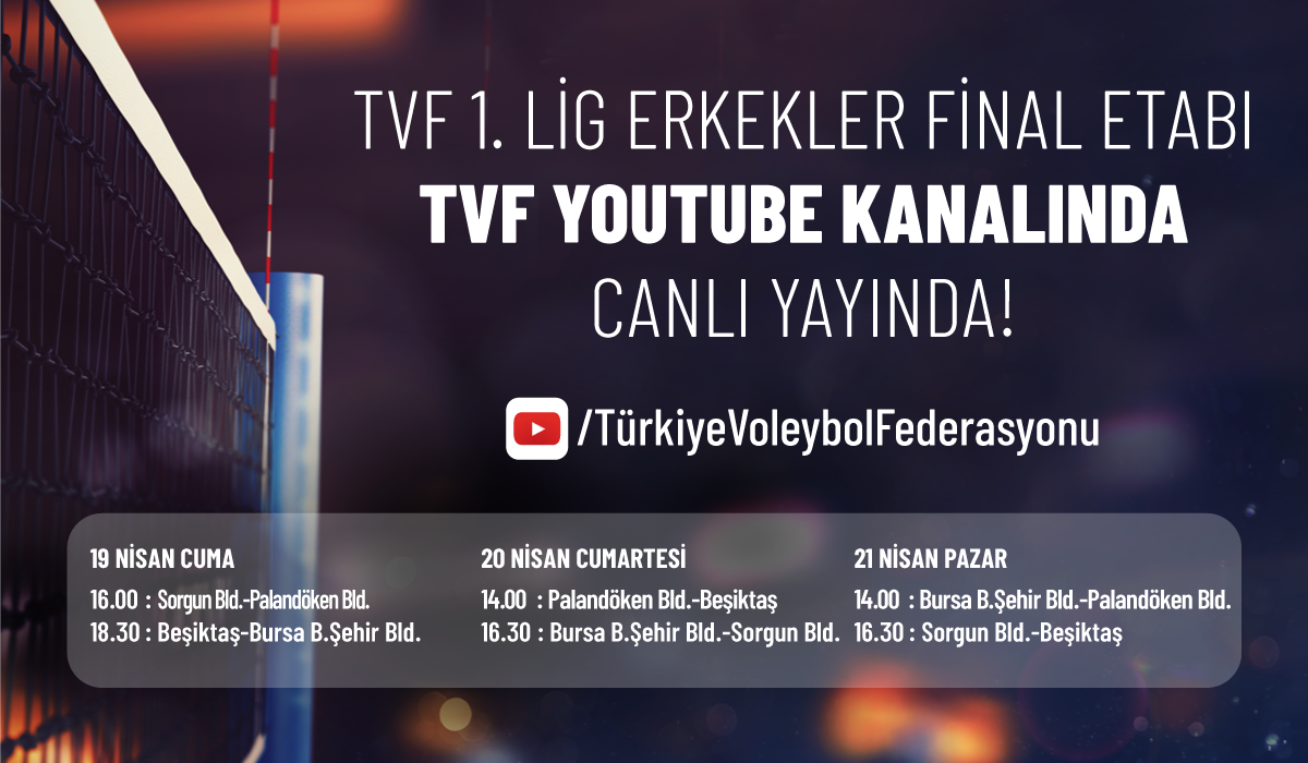 TVF 1.Lig Erkekler Final Etabı’nın Heyecanı TVF YouTube Kanalı’nda