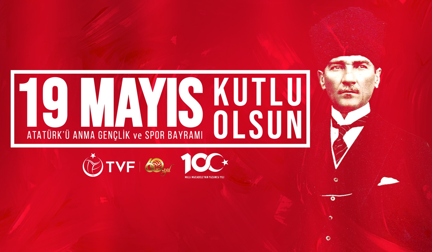 19 Mayıs Atatürk’ü Anma, Gençlik ve Spor Bayramı Kutlu Olsun