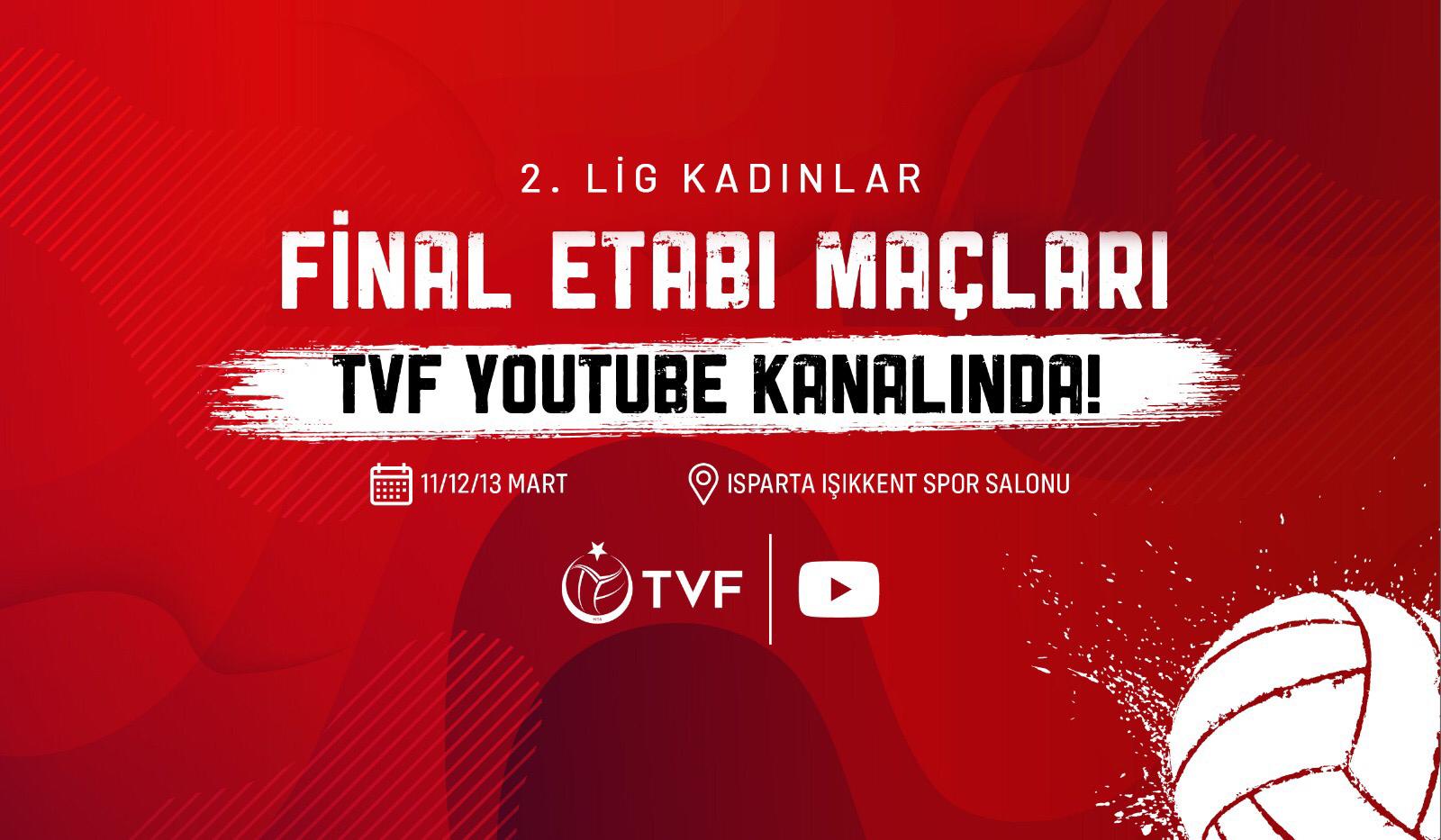 2. Lig Kadınlar Final Etabı Maçları, TVF YouTube Kanalı'nda