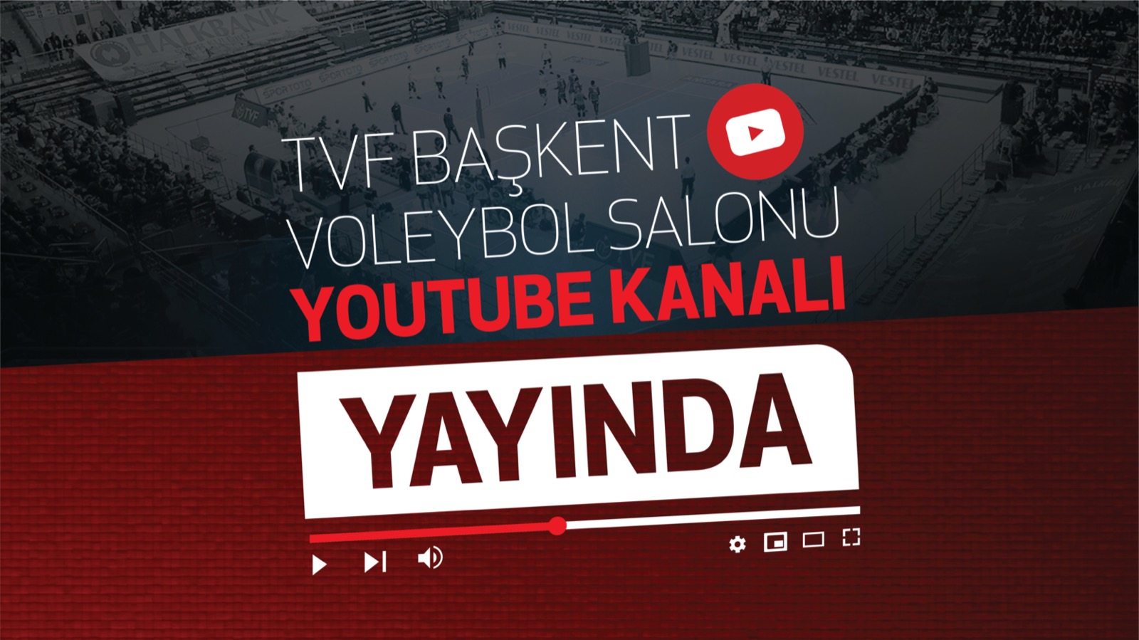 TVF Başkent Voleybol Salonu YouTube Kanalı Yayında