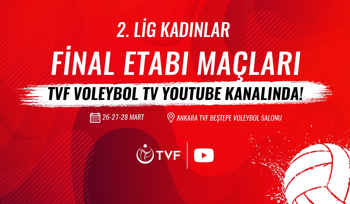 2. Lig Kadınlar Final Etabı Maçları, TVF Voleybol TV’de