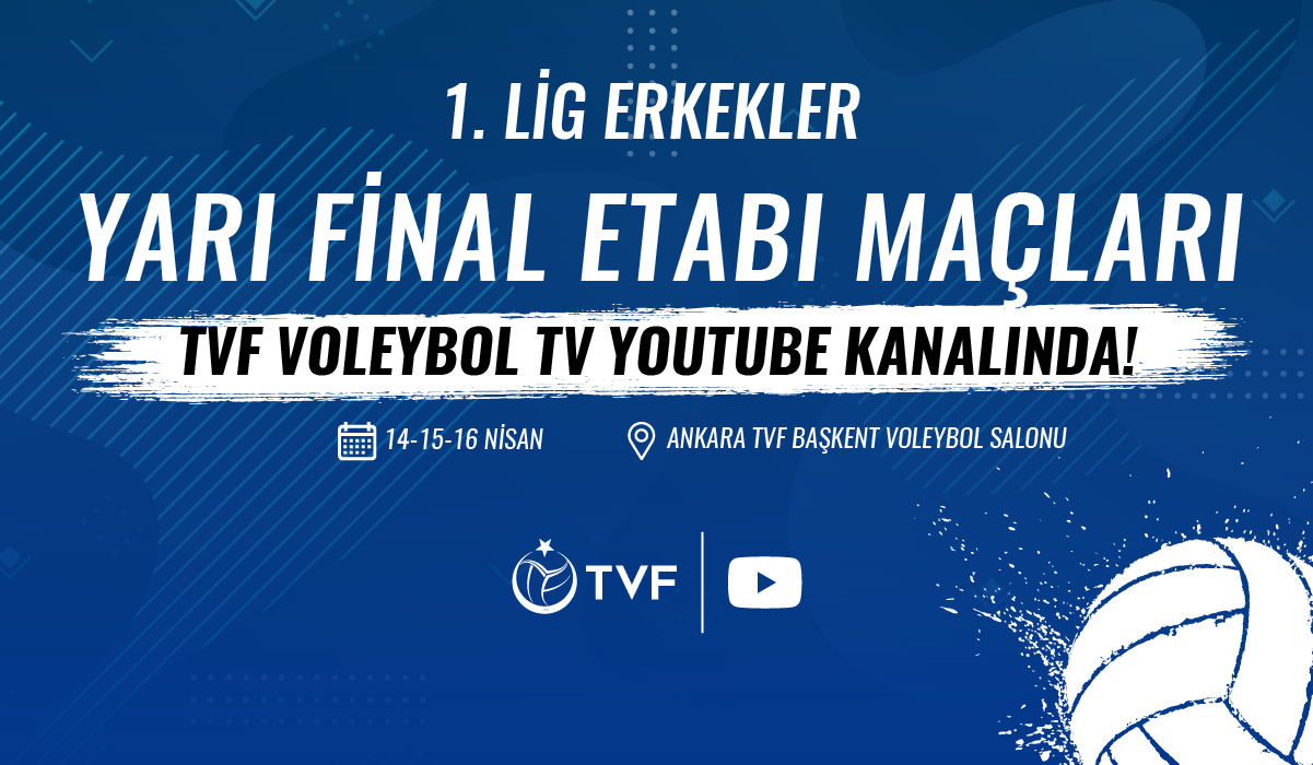 TVF Erkekler 1. Ligi Yarı Final Etabı'nın Heyecanı TVF Voleybol TV’de