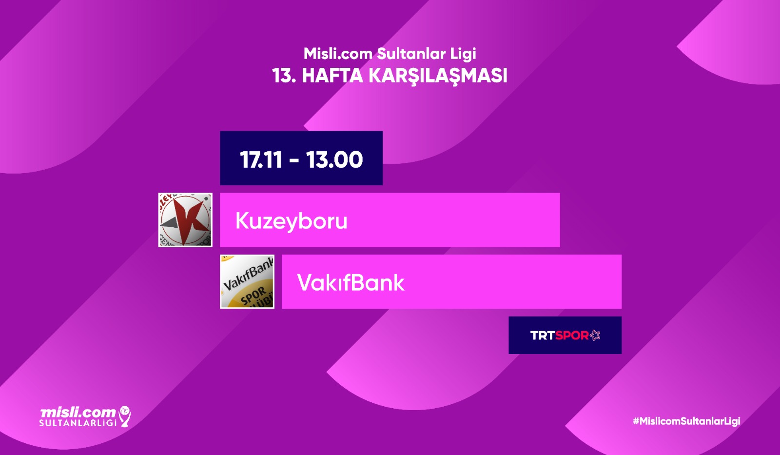 Kuzeyboru-VakıfBank Misli.com Sultanlar Ligi 13. Hafta Maçı, 17 Kasım'da Oynanacak