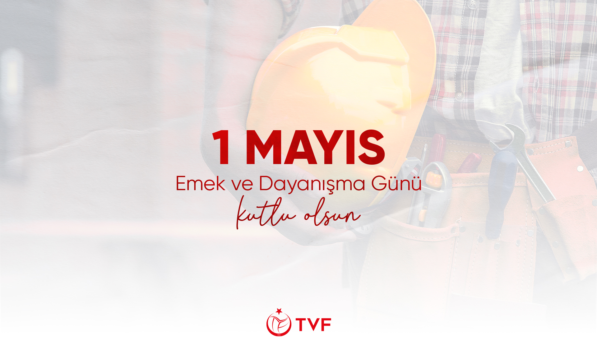 1 Mayıs Emek ve Dayanışma Günü Kutlu Olsun