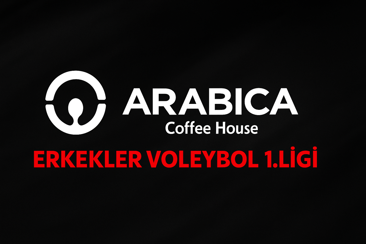 Arabica Coffee House Erkekler 1. Ligi’nde 2. Hafta Başlıyor